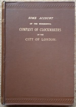 Atkins (S.E.) & Overall (W.H.): 	Some Account of the Worshipful Company of Clockmakers of the City of London