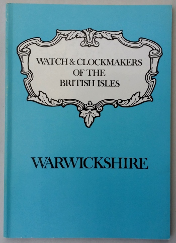 McKenna (J.):  Watch & Clockmakers of Warwickshire (1436 - 1900)