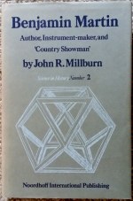 Millburn (J.R.): Benjamin Martin: Author, Instrument-maker, and 'Country Showman'