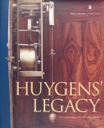 Ende (H. van den) et al: Huygens' Legacy - The Golden Age of the Pendulum Clock